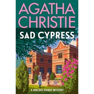 Sad Cypress: A Hercule Poirot Mystery: The Official Authorized Edition -- Agatha